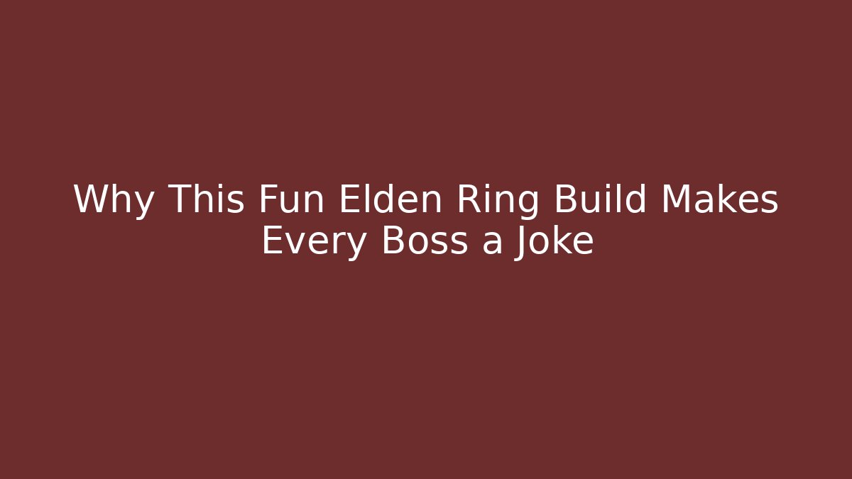 Why This Fun Elden Ring Build Makes Every Boss a Joke