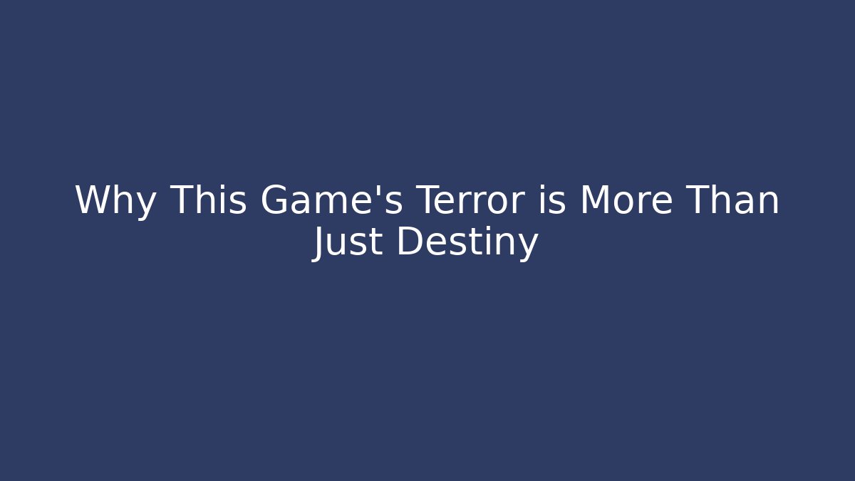 Why This Game’s Terror is More Than Just Destiny - The Family Holidays