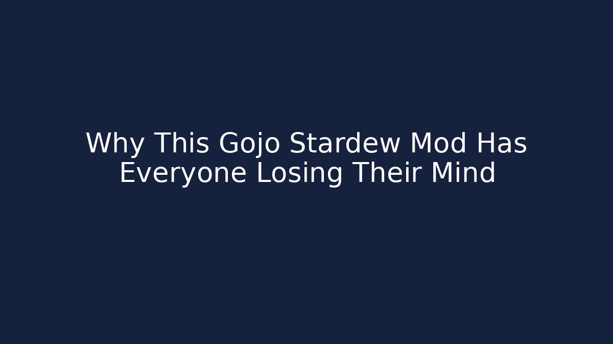 Why This Gojo Stardew Mod Has Everyone Losing Their Mind