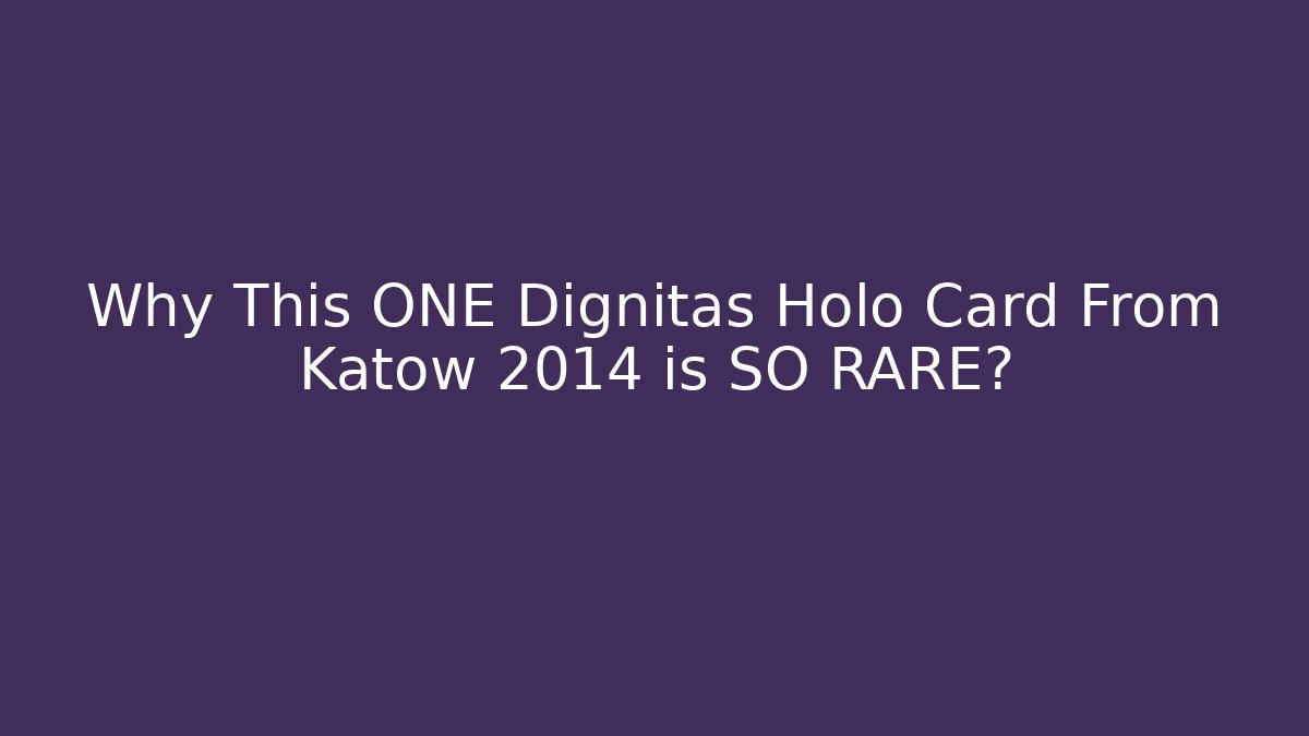Why This ONE Dignitas Holo Card From Katow 2014 is SO RARE?