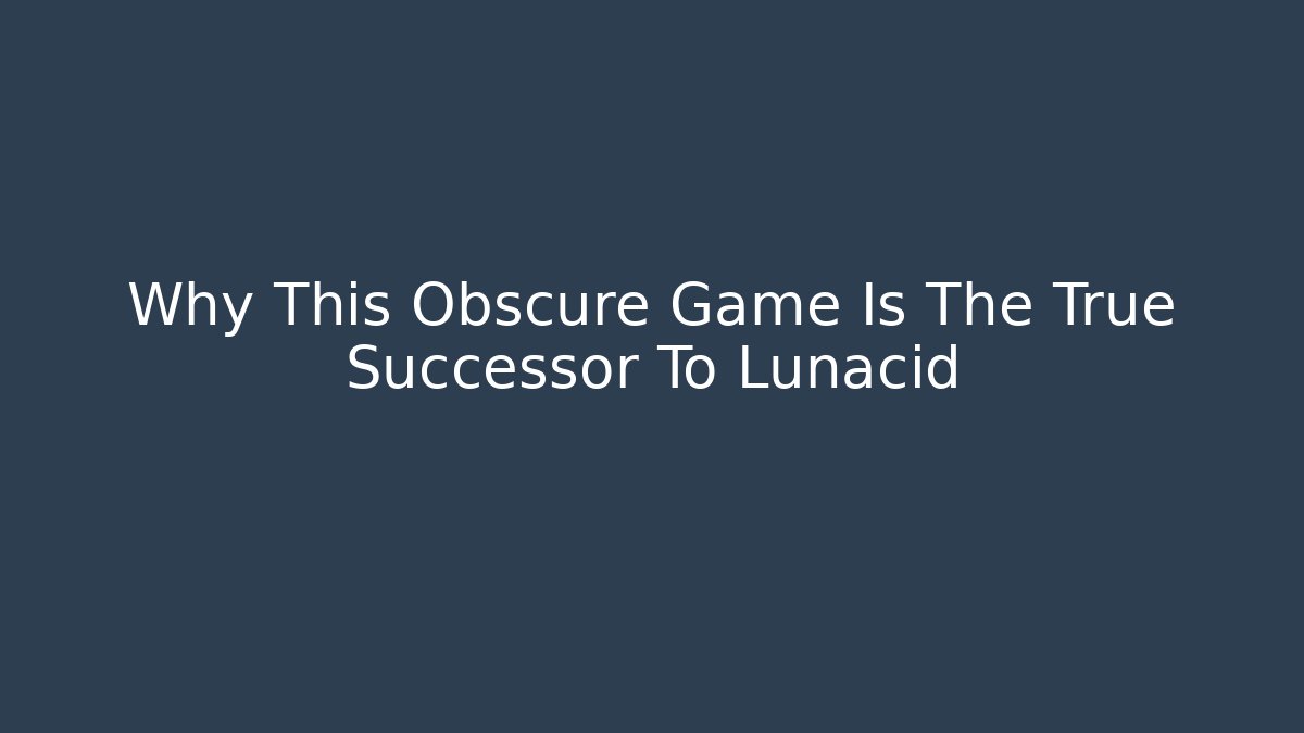 Why This Obscure Game Is The True Successor To Lunacid