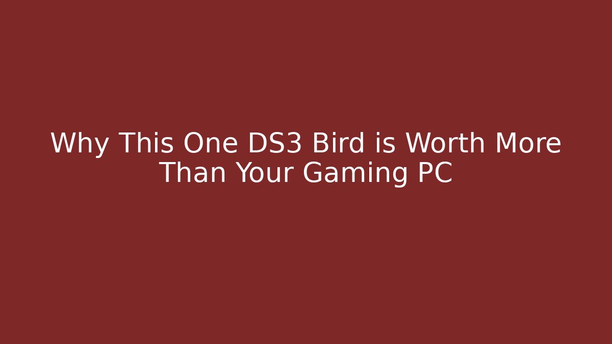 Why This One DS3 Bird is Worth More Than Your Gaming PC
