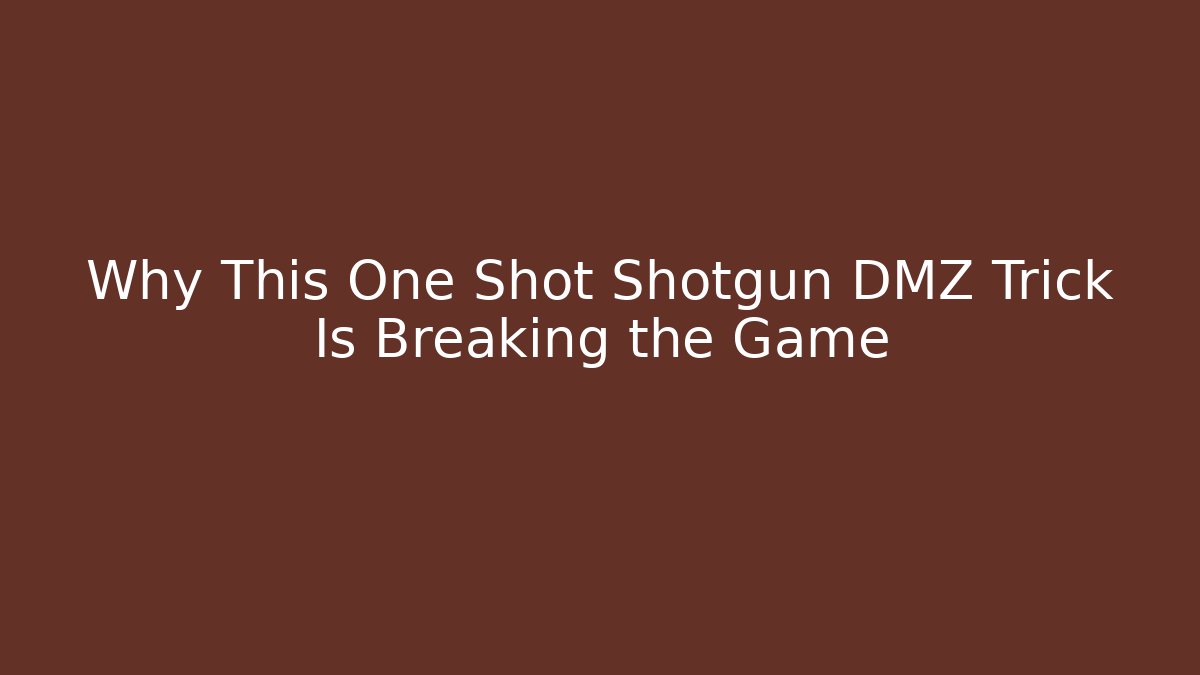 Why This One Shot Shotgun DMZ Trick Is Breaking the Game