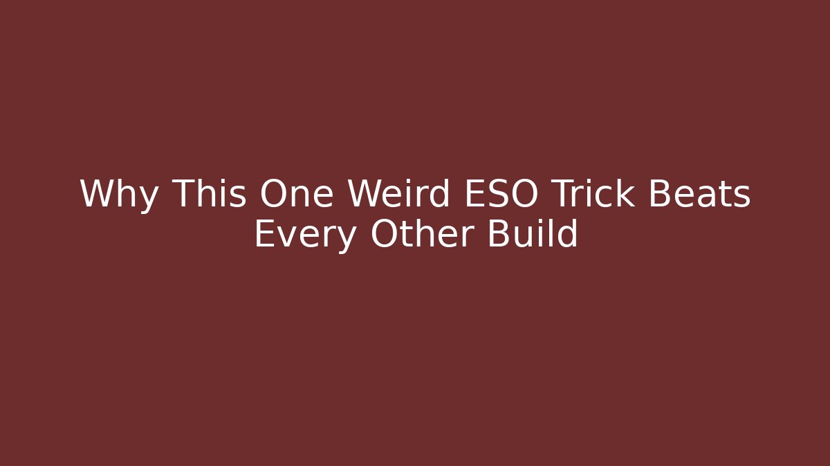 Why This One Weird ESO Trick Beats Every Other Build