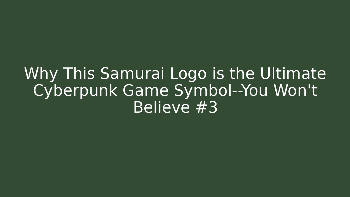 Why This Samurai Logo is the Ultimate Cyberpunk Game Symbol—You Won’t Believe #3
