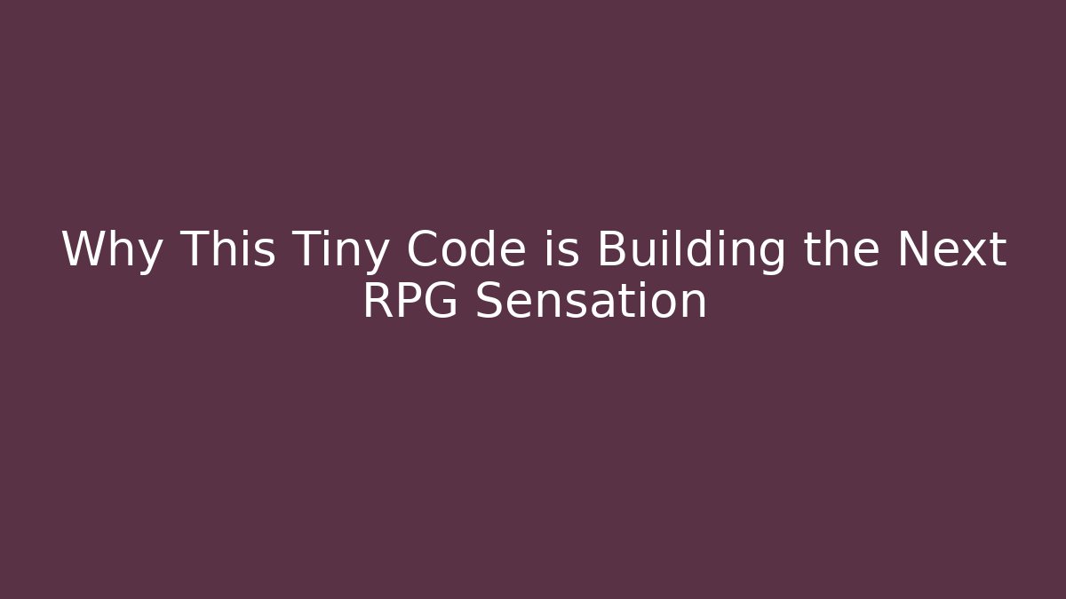 Why This Tiny Code is Building the Next RPG Sensation