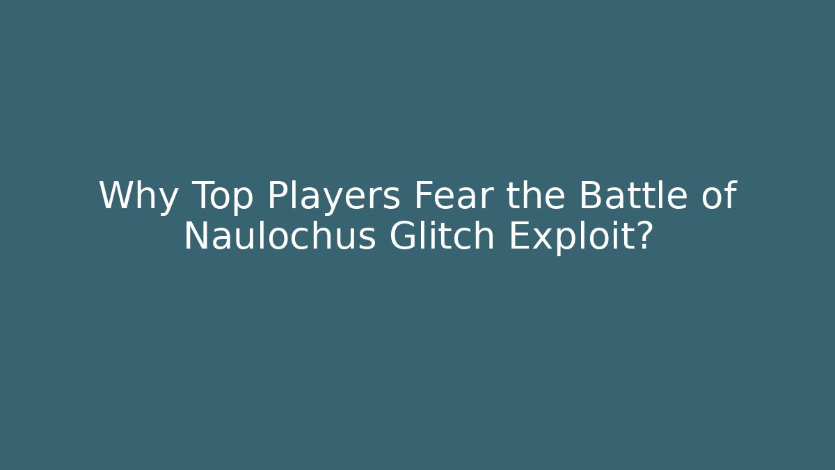 Why Top Players Fear the Battle of Naulochus Glitch Exploit?