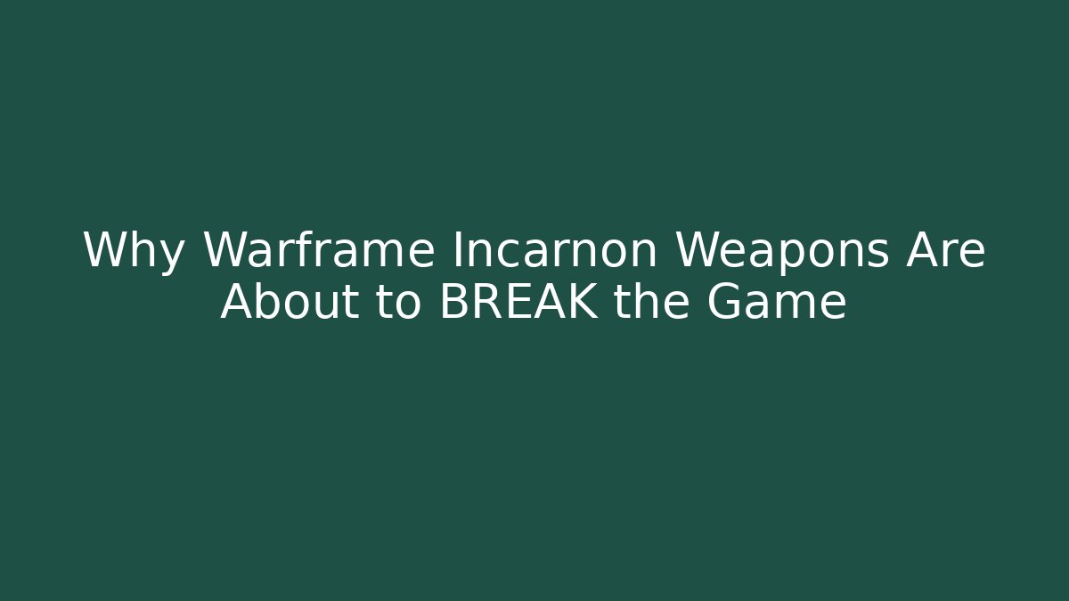 Why Warframe Incarnon Weapons Are About to BREAK the Game