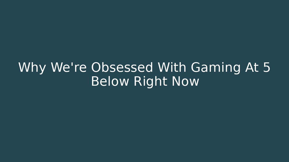 Why We're Obsessed With Gaming At 5 Below Right Now