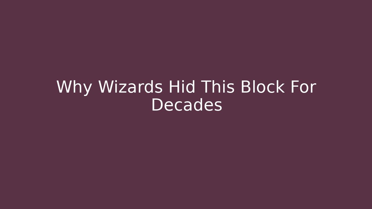 Why Wizards Hid This Block For Decades