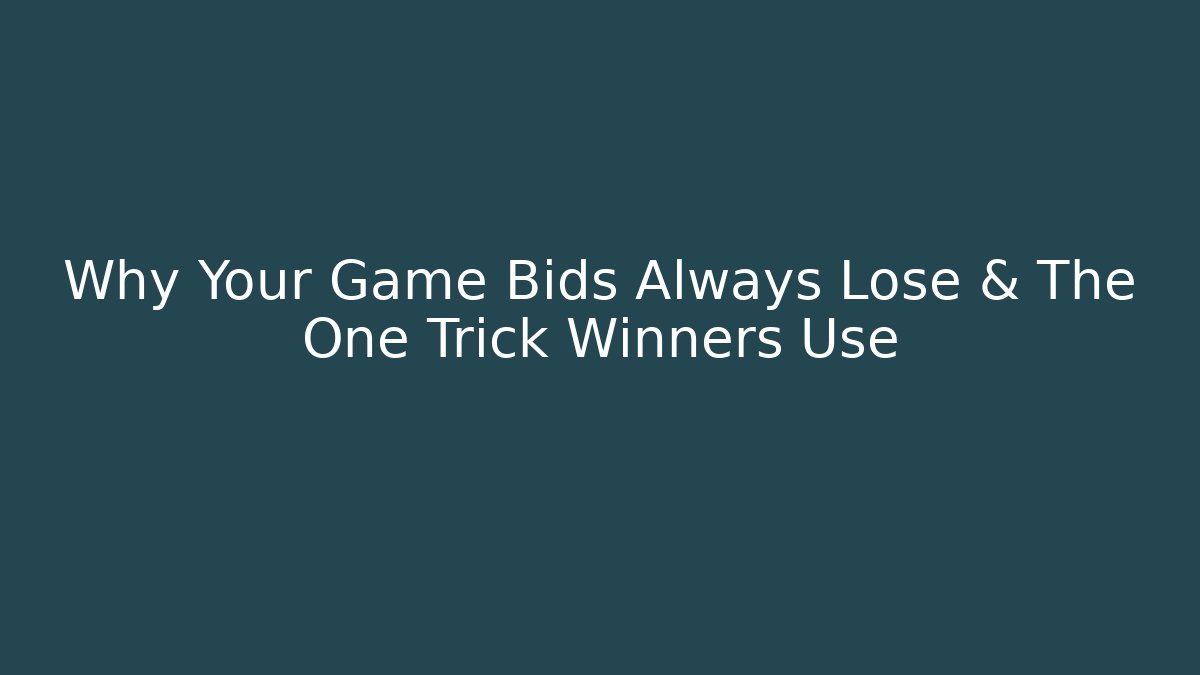 Why Your Game Bids Always Lose & The One Trick Winners Use