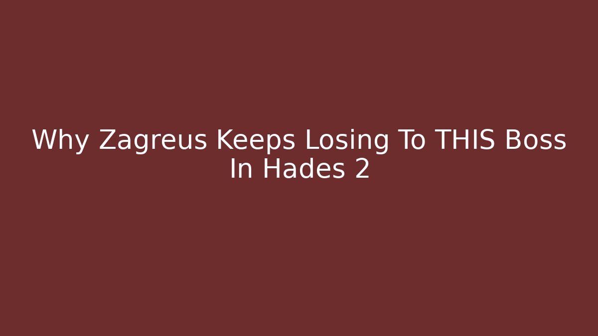 Why Zagreus Keeps Losing To THIS Boss In Hades 2