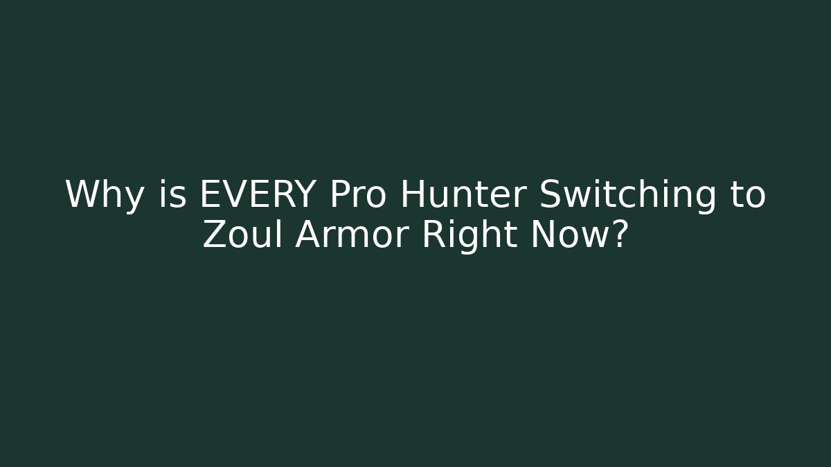 Why is EVERY Pro Hunter Switching to Zoul Armor Right Now?