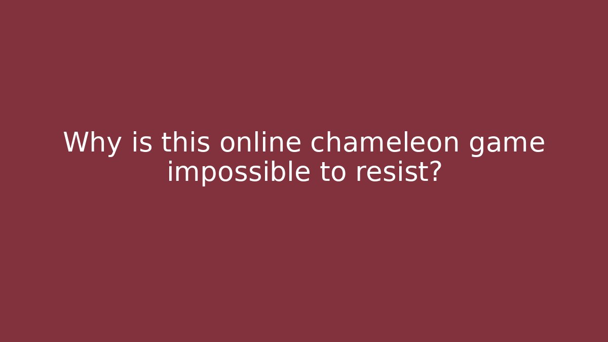 Why is this online chameleon game impossible to resist?