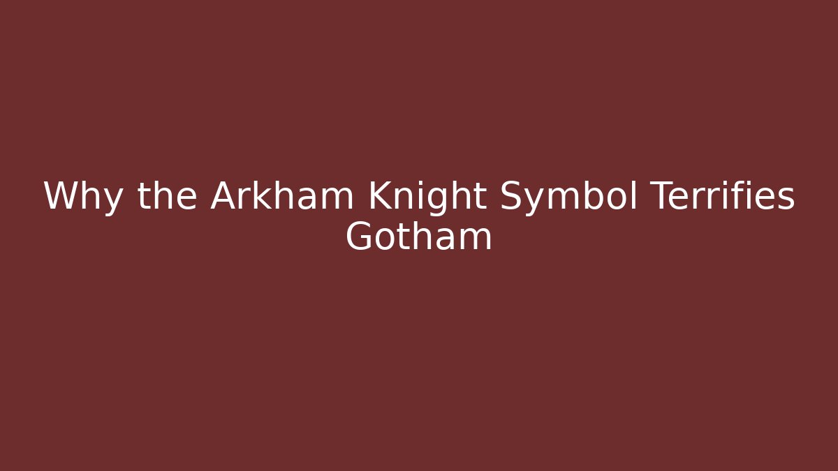 Why the Arkham Knight Symbol Terrifies Gotham