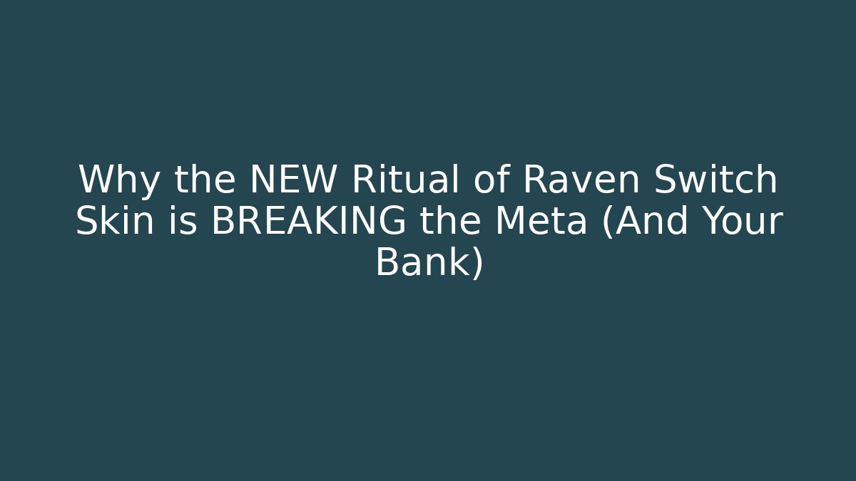 Why the NEW Ritual of Raven Switch Skin is BREAKING the Meta (And Your Bank)