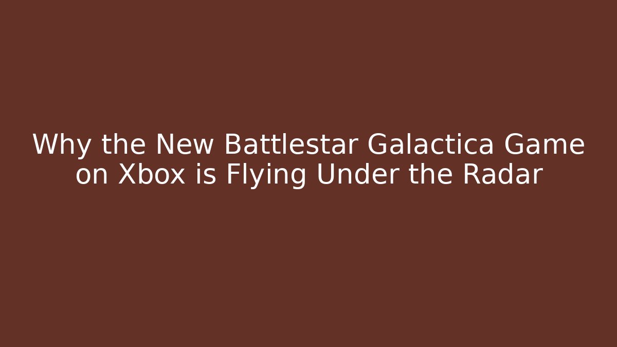 Why the New Battlestar Galactica Game on Xbox is Flying Under the Radar - The Family Holidays