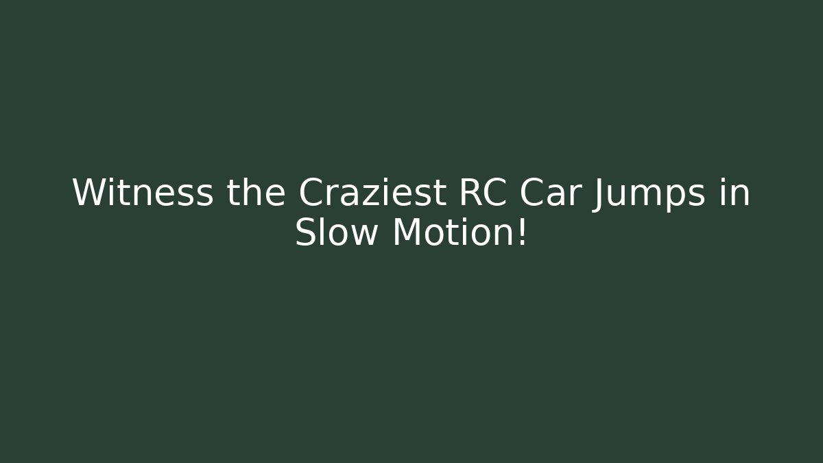 Witness the Craziest RC Car Jumps in Slow Motion!