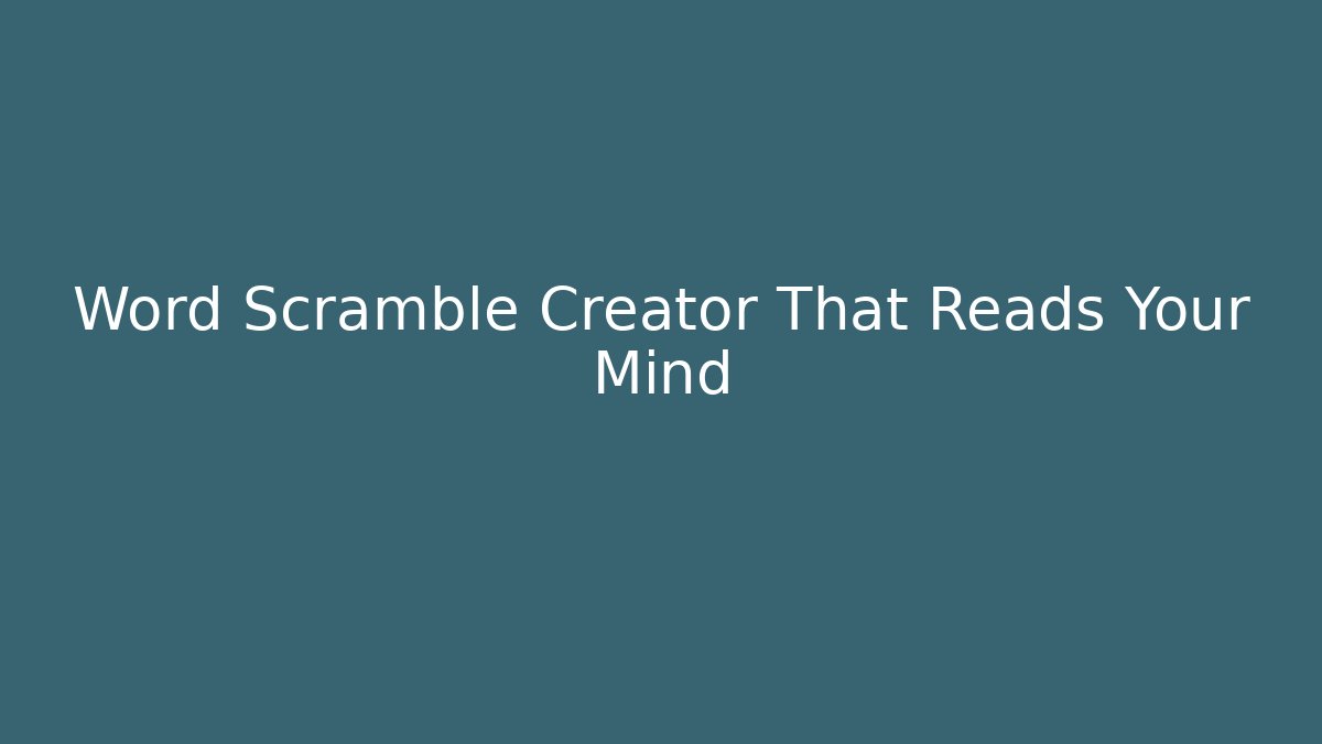 Word Scramble Creator That Reads Your Mind