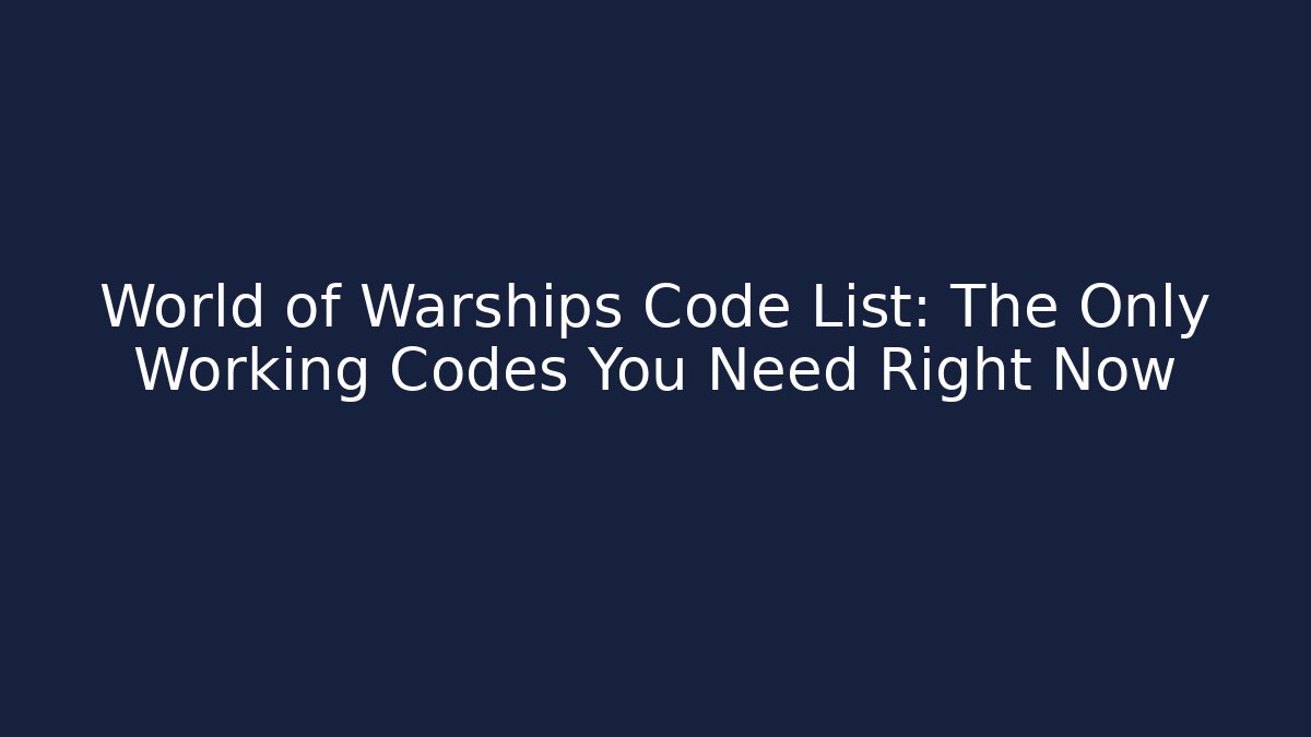 World of Warships Code List: The Only Working Codes You Need Right Now