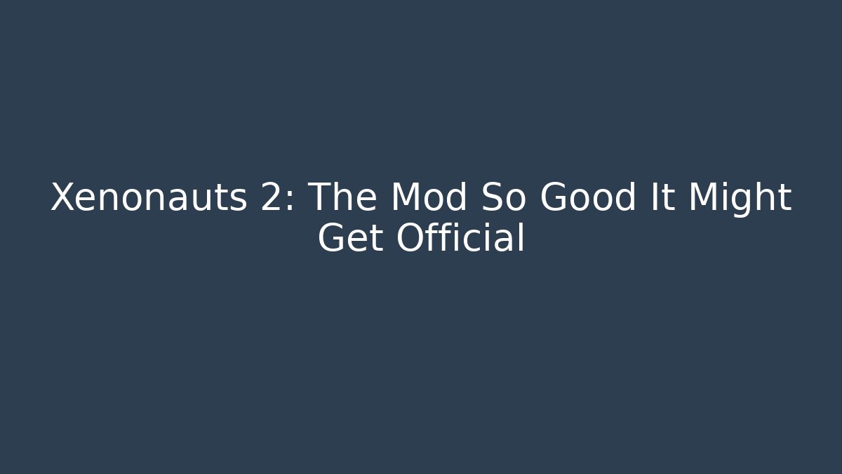 Xenonauts 2: The Mod So Good It Might Get Official - The Family Holidays