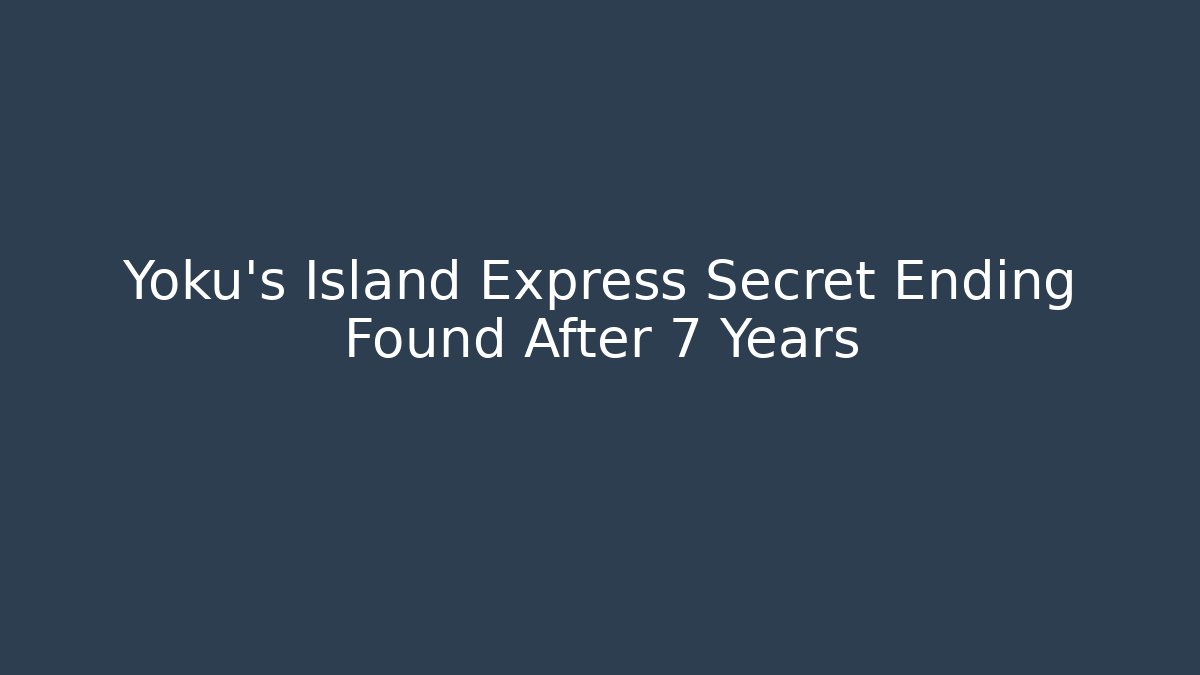 Yoku’s Island Express Secret Ending Found After 7 Years