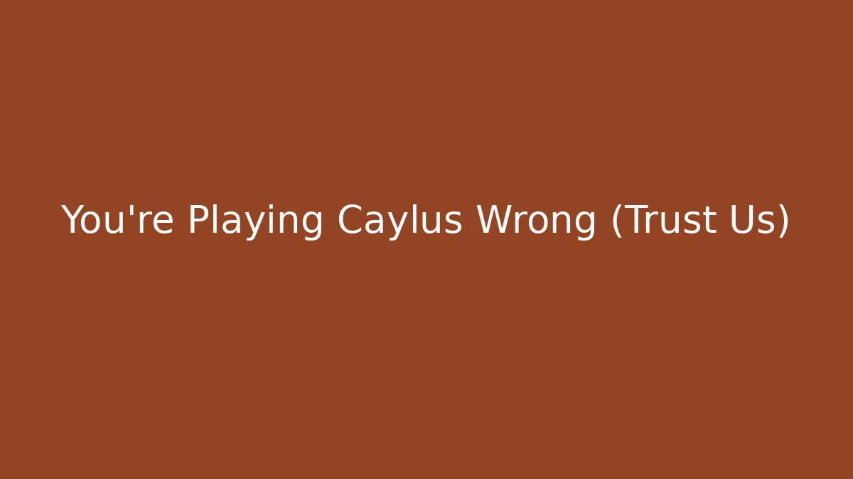 You’re Playing Caylus Wrong (Trust Us)