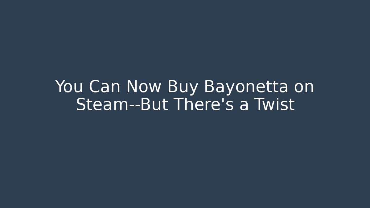 You Can Now Buy Bayonetta on Steam—But There's a Twist