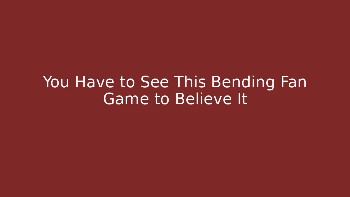 You Have to See This Bending Fan Game to Believe It