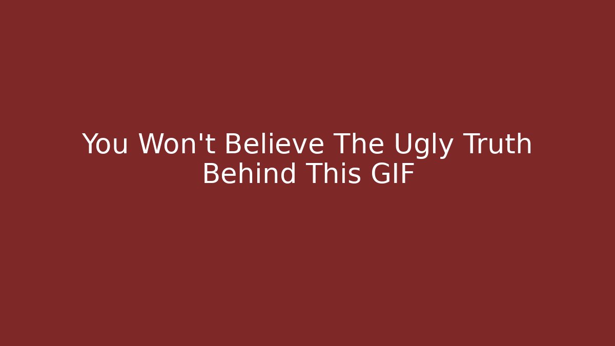 You Won't Believe The Ugly Truth Behind This GIF - The Family Holidays