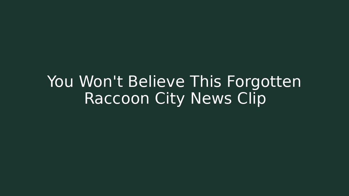 You Won't Believe This Forgotten Raccoon City News Clip