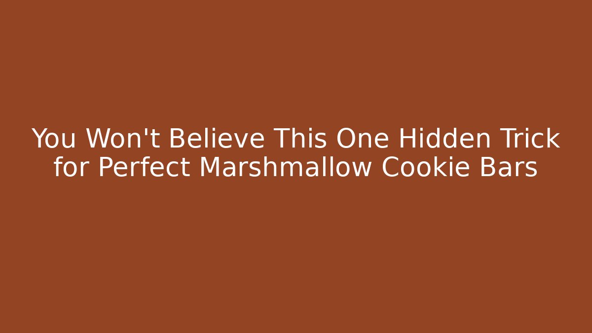 You Won't Believe This One Hidden Trick for Perfect Marshmallow Cookie Bars