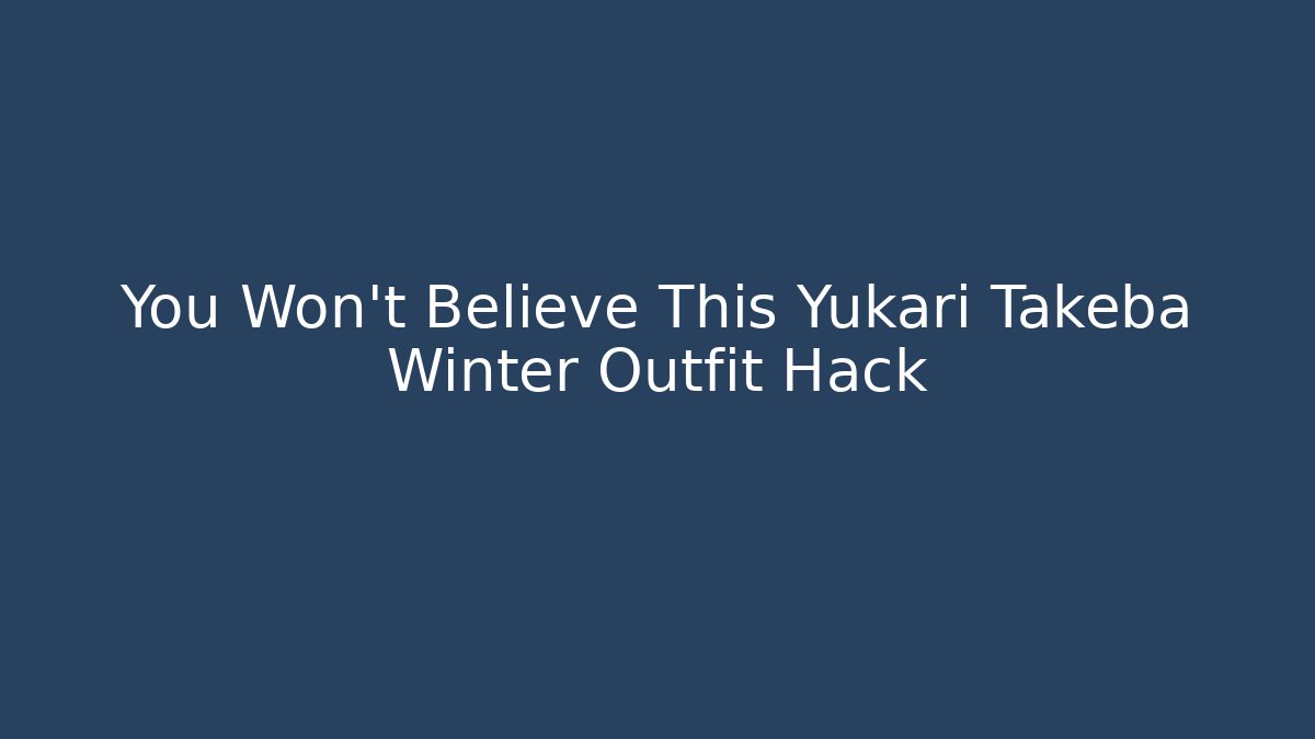 You Won't Believe This Yukari Takeba Winter Outfit Hack