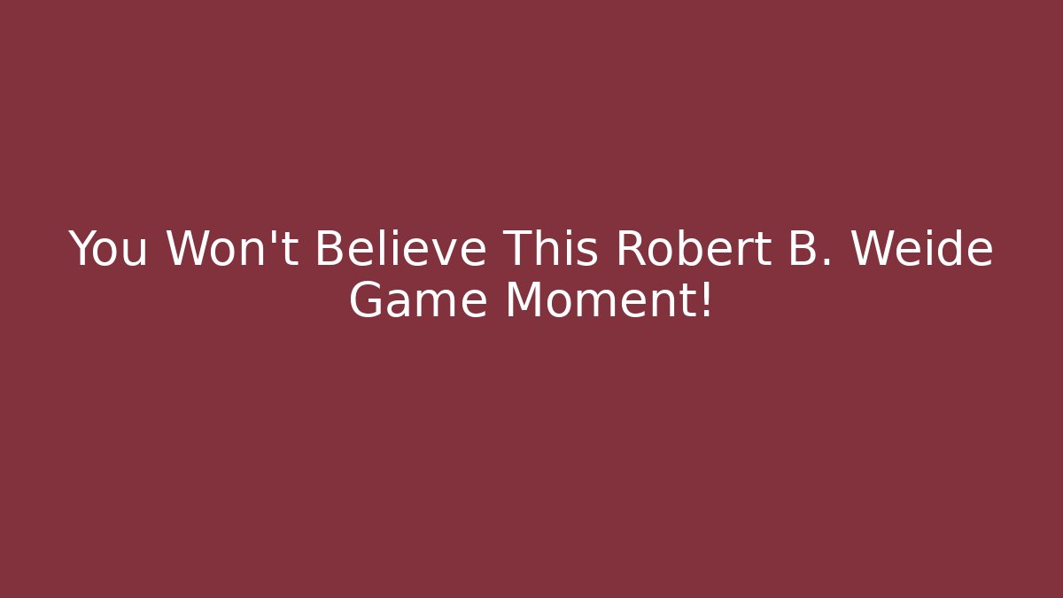 You Won’t Believe This Robert B. Weide Game Moment!