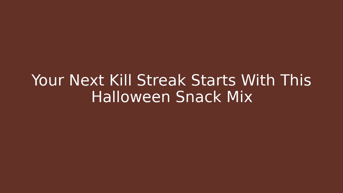 Your Next Kill Streak Starts With This Halloween Snack Mix