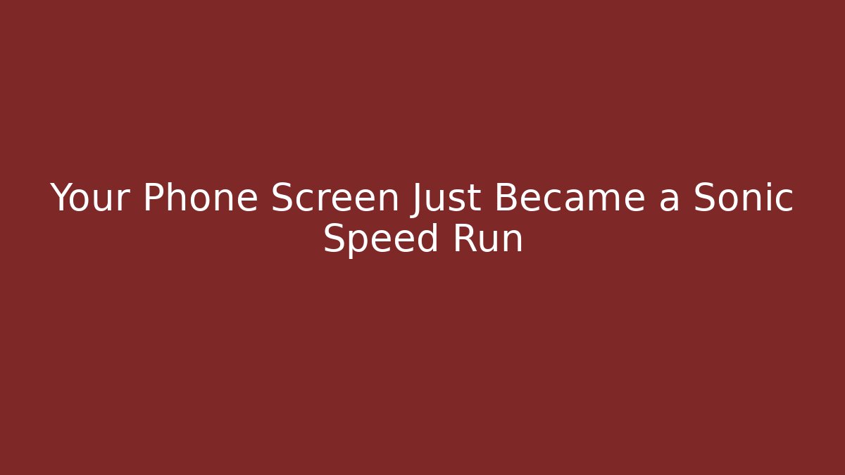 Your Phone Screen Just Became a Sonic Speed Run
