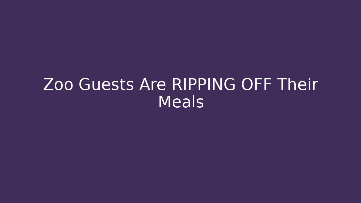 Zoo Guests Are RIPPING OFF Their Meals