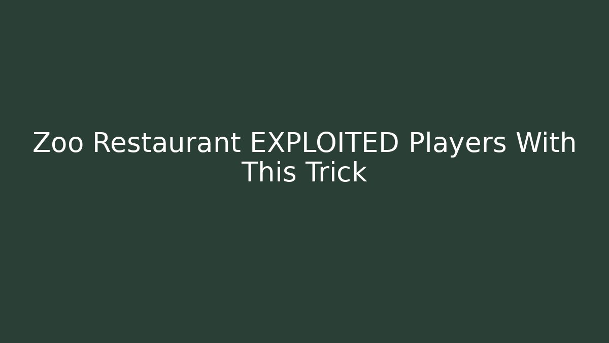Zoo Restaurant EXPLOITED Players With This Trick - The Family Holidays