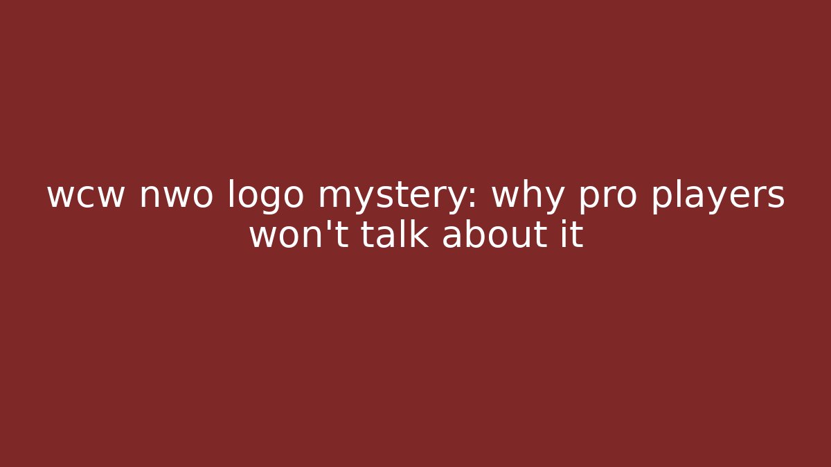 wcw nwo logo mystery: why pro players won't talk about it